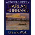 Harlan Hubbard: Life and Work - Paperback