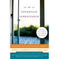 An Uncertain Inheritance: Writers on Caring for Family - Paperback