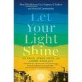 Let Your Light Shine: How Mindfulness Can Empower Children and Rebuild Communities - Hardcover