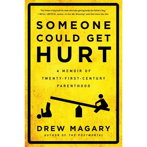 Someone Could Get Hurt: A Memoir of Twenty-First-Century Parenthood - Paperback