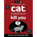 How to Tell If Your Cat Is Plotting to Kill You - Paperback