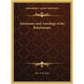 Astronomy and Astrology of the Babylonians - Hardcover