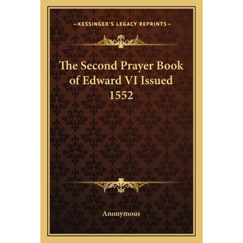 The Second Prayer Book of Edward VI Issued 1552 - Paperback