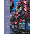 Waneella: Pixelscapes - Hardcover
