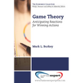 Game Theory: Anticipating Reactions for Winning Actions - Paperback