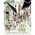 Lonely Planet Eat Italy: Restaurant Etiquette & Customs Best Places to Dine & Must-Try Specialties Local Foodie Neighbourhoods Authentic & Immersive E - Paperback