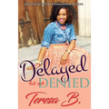 Delayed But Not Denied - Paperback