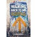 Walking Back to Me: The Ramblings of a Wandering Widow - Paperback