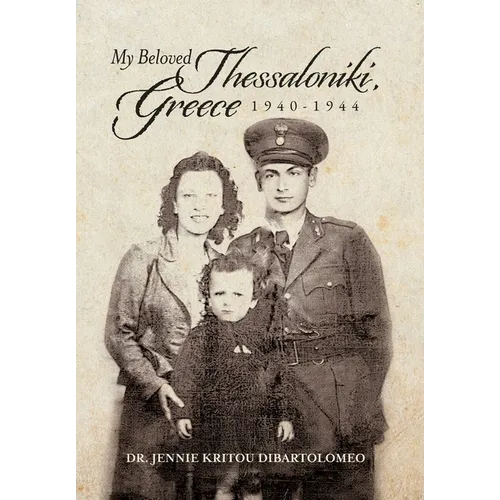 My Beloved Thessaloniki, Greece: 1940-1944 - Hardcover
