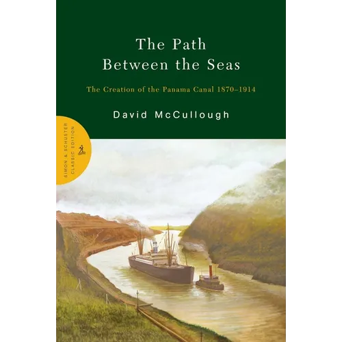 The Path Between the Seas: The Creation of the Panama Canal 1870-1914 - Hardcover