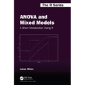 ANOVA and Mixed Models: A Short Introduction Using R - Paperback
