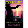 Take Hart: A Stephanie Hart Novel - Paperback