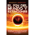 El Fin del Mundo y Extinciones: Descubre los Eventos que han Causado Extinciones y las Posibles Causas del Fin del Mundo - Paperback