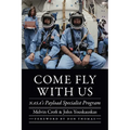 Come Fly with Us: Nasa's Payload Specialist Program - Paperback