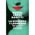 La Gioconda Y Leonardo: Una Historia de Ciencia, Arte Y Amor - Paperback