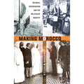 Making Morocco: Colonial Intervention and the Politics of Identity - Hardcover