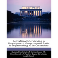 Motivational Interviewing in Corrections: A Comprehensive Guide to Implementing Mi in Corrections - Paperback