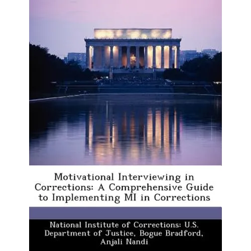 Motivational Interviewing in Corrections: A Comprehensive Guide to Implementing Mi in Corrections - Paperback