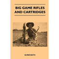 Big Game Rifles And Cartridges - Paperback