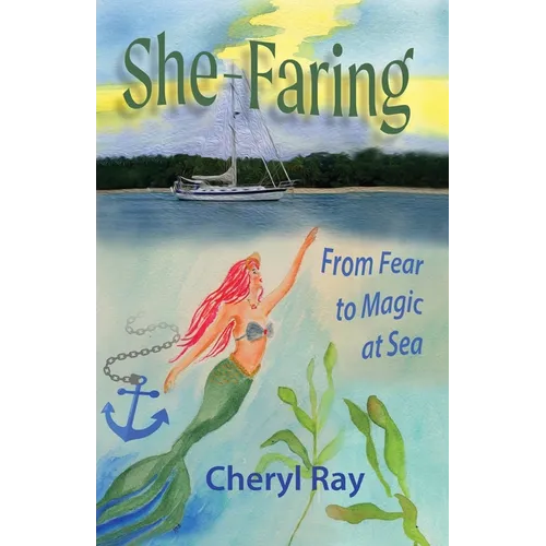 She-Faring: From Fear to Magic at Sea - Paperback