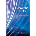 How to Pray: and change your world - Paperback