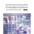 Creating Fast, Responsive and Energy-Efficient Embedded Systems using the Renesas RL78 Microcontroller - Paperback