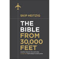 The Bible from 30,000 Feet: Soaring Through the Scriptures in One Year from Genesis to Revelation - Hardcover