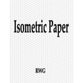 Isometric Paper: 150 Pages 8.5" X 11" - Paperback
