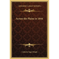 Across the Plains in 1844 - Hardcover