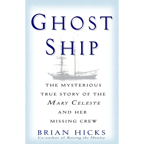 Ghost Ship: The Mysterious True Story of the Mary Celeste and Her Missing Crew - Paperback