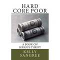 Hard Core Poor - a book on extreme thrift - Paperback