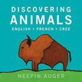 Discovering Animals: English * French * Cree - Paperback