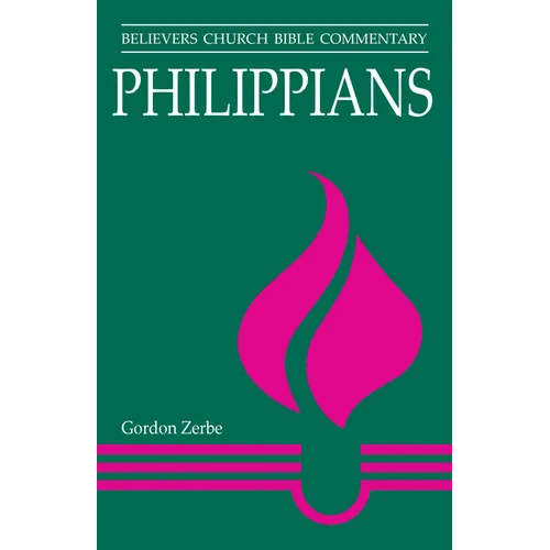 Philippians: Believers Church Bible Commentary - Paperback