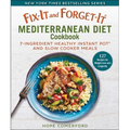 Fix-It and Forget-It Mediterranean Diet Cookbook: 7-Ingredient Healthy Instant Pot and Slow Cooker Meals - Paperback