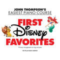 First Disney Favorites: John Thompson's Easiest Piano Course - Paperback