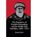 The Emergence of Kurdish Nationalism and the Sheikh Said Rebellion, 1880-1925 - Paperback