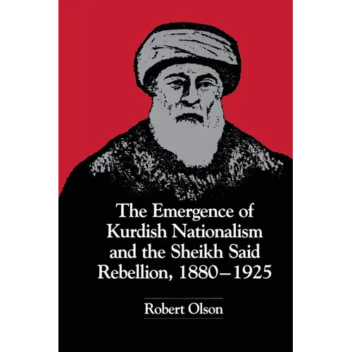 The Emergence of Kurdish Nationalism and the Sheikh Said Rebellion, 1880-1925 - Paperback