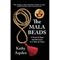 The Mala Beads A Novel of Hope and Discovery in a Time of Chaos - Paperback