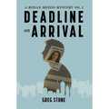 Deadline on Arrival - Hardcover