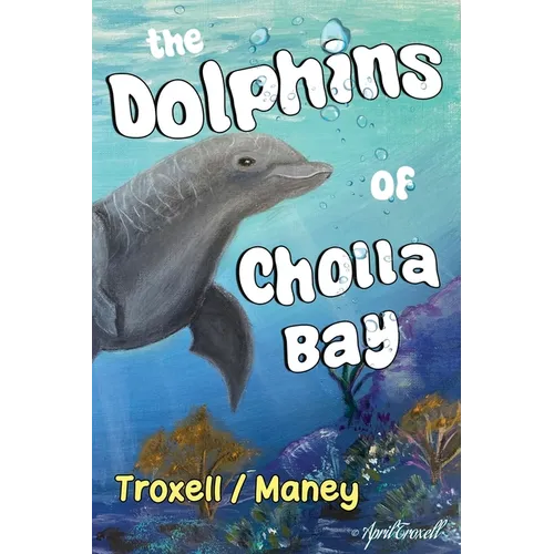 The Dolphins of Cholla Bay - Paperback