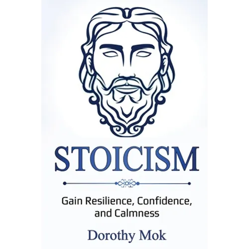 Stoicism: Gain Resilience, Confidence, and Calmness - Paperback