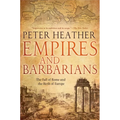 Empires and Barbarians: The Fall of Rome and the Birth of Europe - Paperback