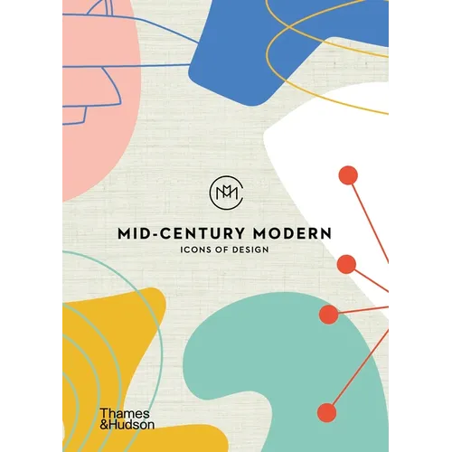 Mid-Century Modern: Icons of Design - Hardcover
