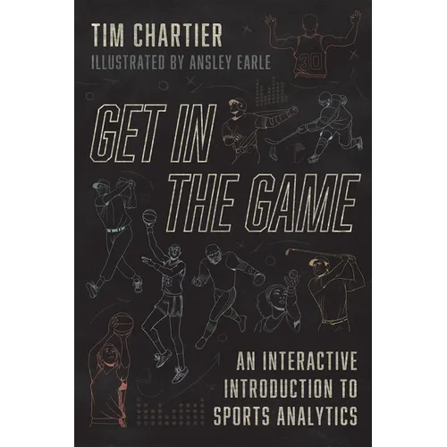 Get in the Game: An Interactive Introduction to Sports Analytics - Paperback