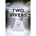 Two Rivers: The Power of Collaboration - Hardcover