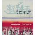 Joe Feddersen: Earth, Water, Sky - Hardcover