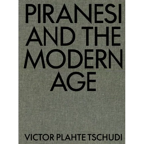 Piranesi and the Modern Age - Hardcover
