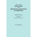 Abstracts of the Debt Books of the Provincial Land Office of Maryland. Frederick County, Volume III: Liber 24: 1762, 1763, 1766 - Paperback