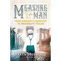Measure of a Man: From Auschwitz Survivor to Presidents' Tailor - Paperback