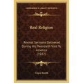 Real Religion: Revival Sermons Delivered During His Twentieth Visit To America (1922) - Paperback